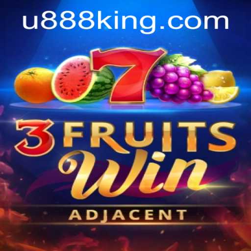 Exploring the Exciting World of 3FruitsWin with U888