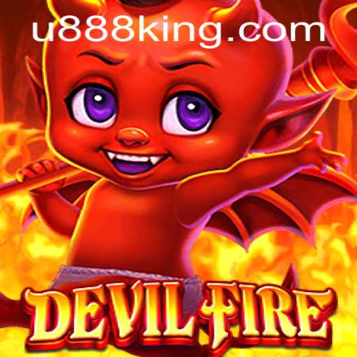 Exploring the Exciting World of DevilFire and the Rise of Keyword U888
