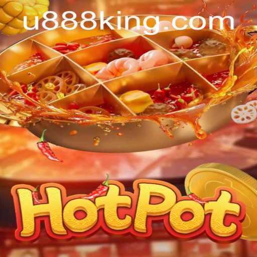 Unveiling the Thrills of Hotpot: A New Gaming Era with U888