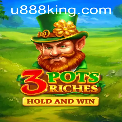 Exploring the Exciting World of 3potsRiches with U888