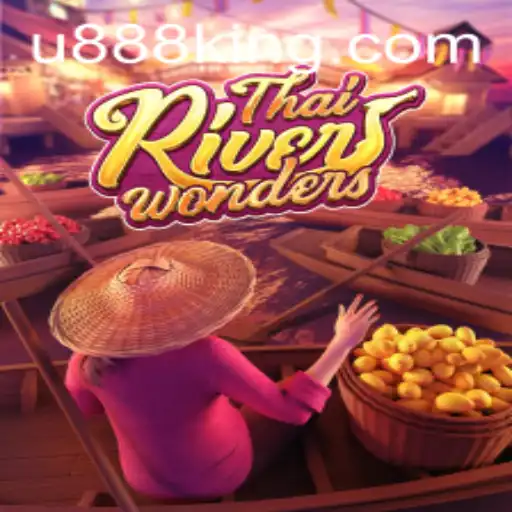 Exploring the Thrilling World of ThaiRiverWonders