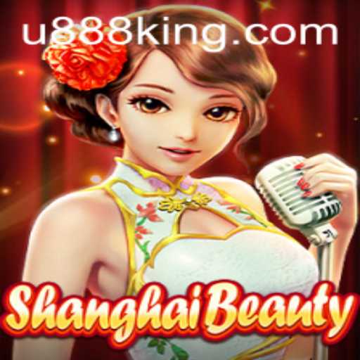ShanghaiBeauty: Exploring the Allure of the Game U888